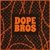 dopebros